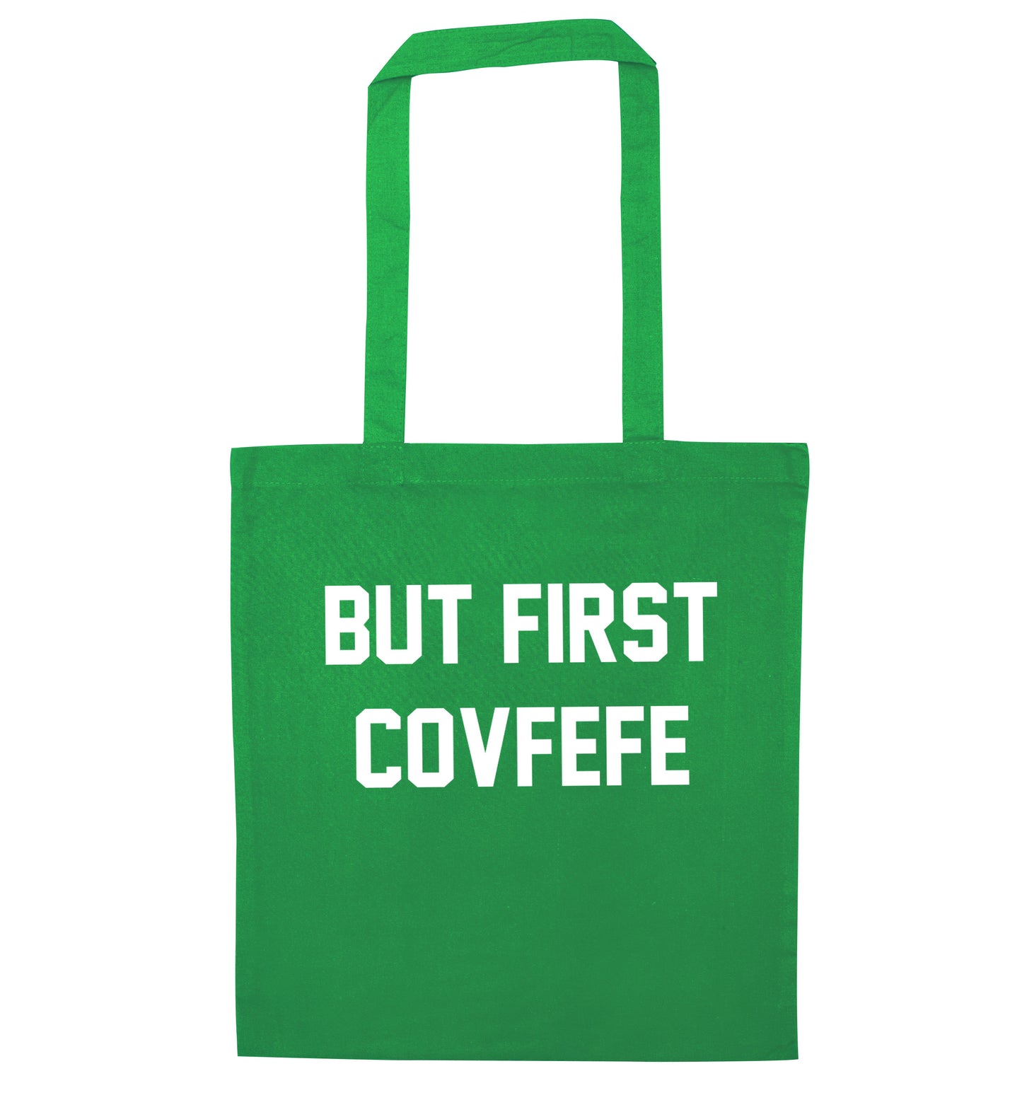 But first covfefe green tote bag