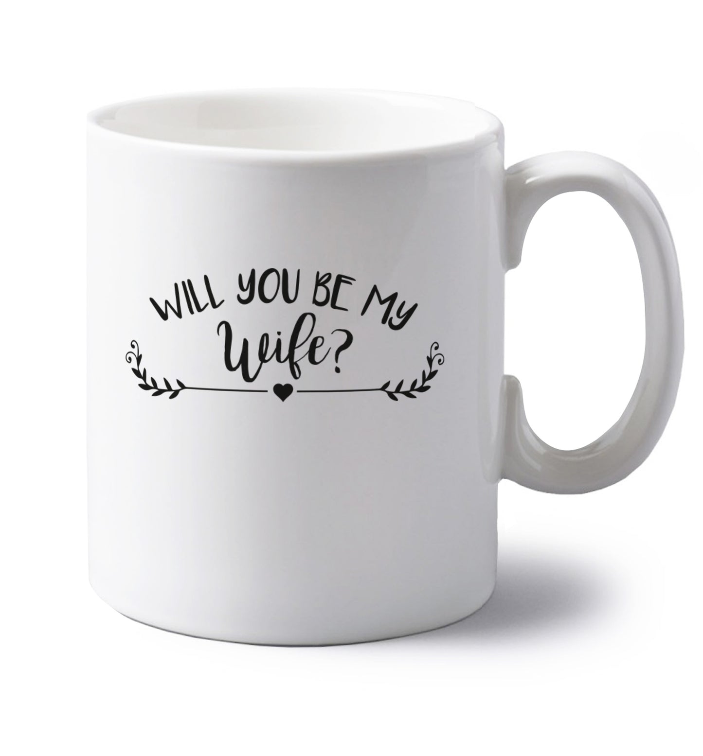Will you be my wife? left handed white ceramic mug