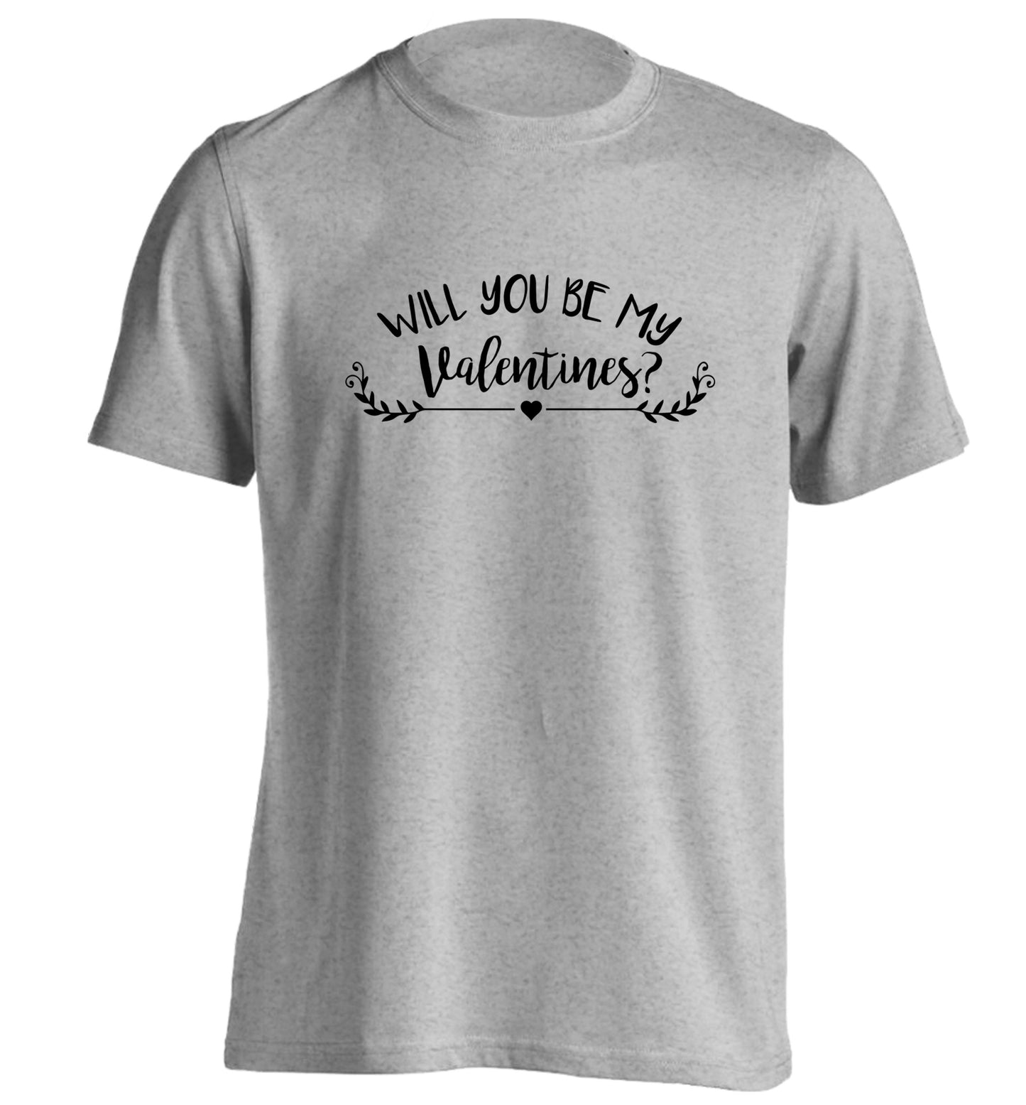 Will you be my valentines? adults unisex grey Tshirt 2XL