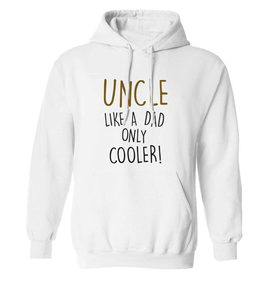 Uncle like a dad only cooler adults unisex white hoodie 2XL