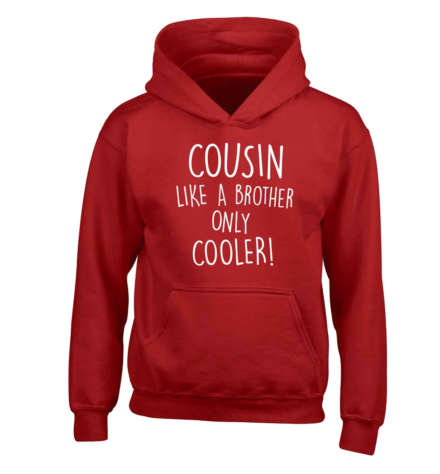 Cousin like a brother only cooler children's red hoodie 12-13 Years