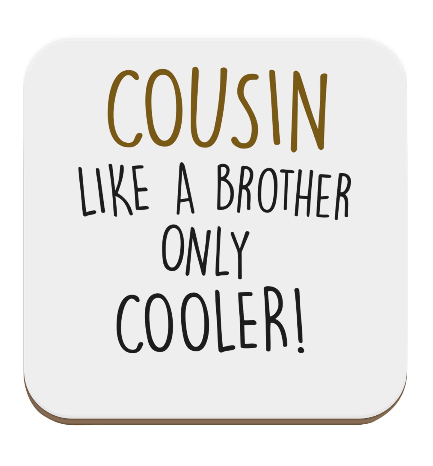 Cousin like a brother only cooler set of four coasters