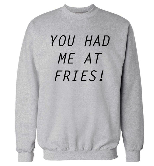You had me at fries Adult's unisex grey Sweater 2XL