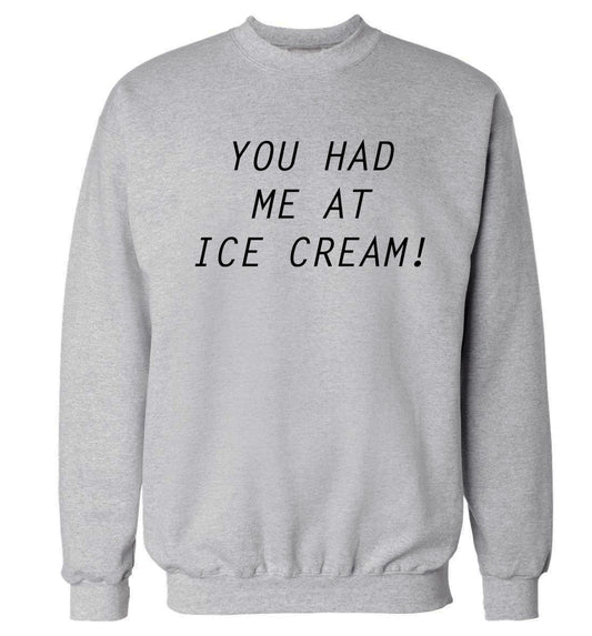 You had me at ice cream Adult's unisex grey Sweater 2XL