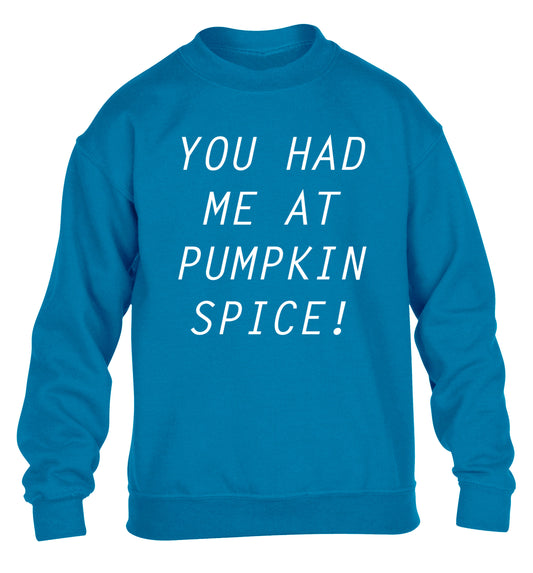 You had me at pumpkin spice children's blue sweater 12-14 Years