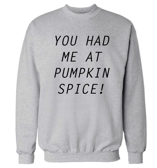 You had me at pumpkin spice Adult's unisex grey Sweater 2XL