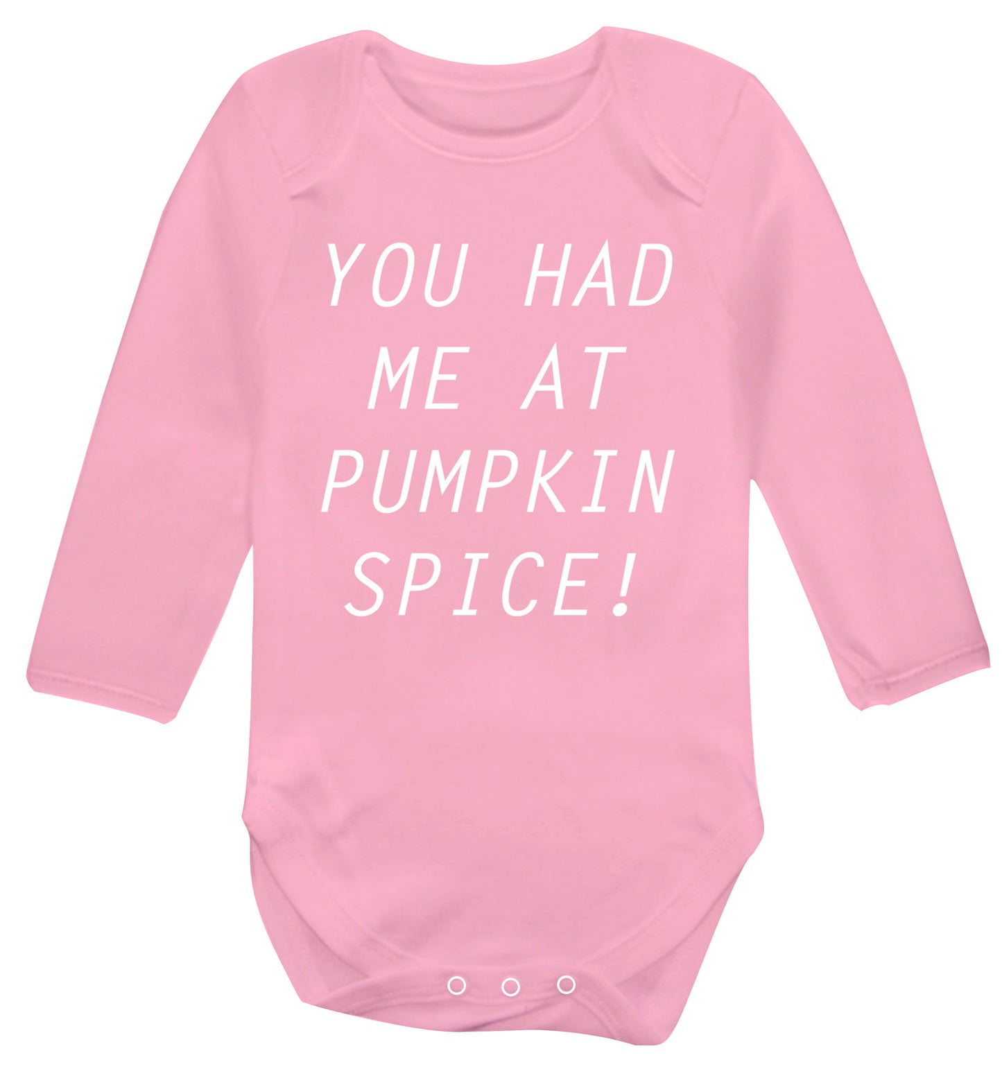 You had me at pumpkin spice Baby Vest long sleeved pale pink 6-12 months
