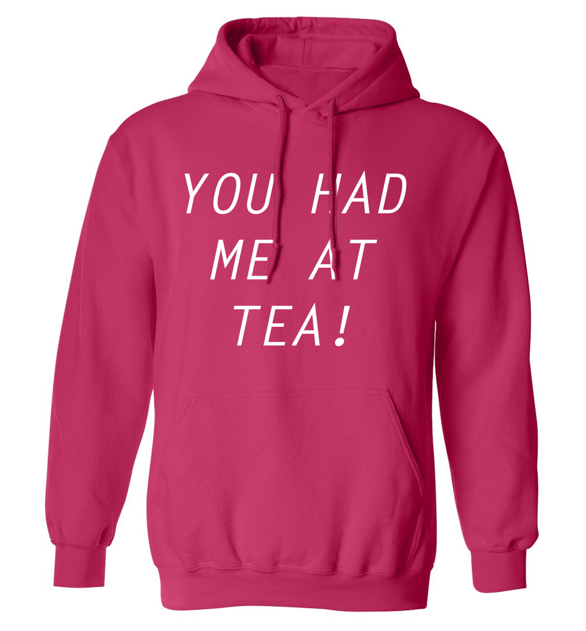 You had me at tea adults unisex pink hoodie 2XL