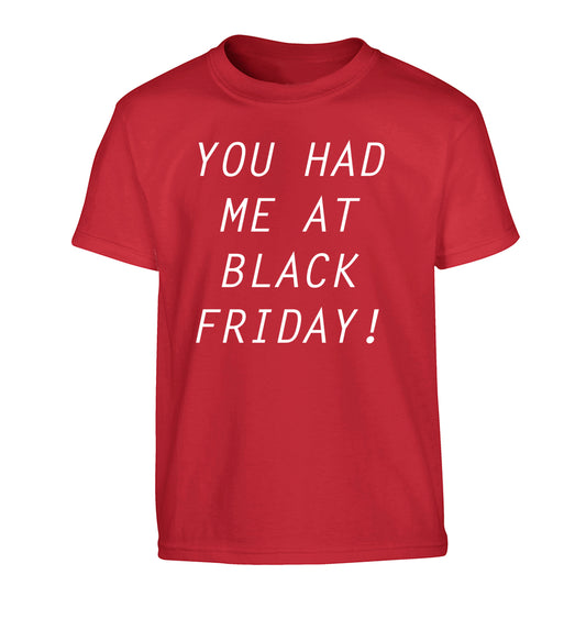 You had me at black friday Children's red Tshirt 12-14 Years
