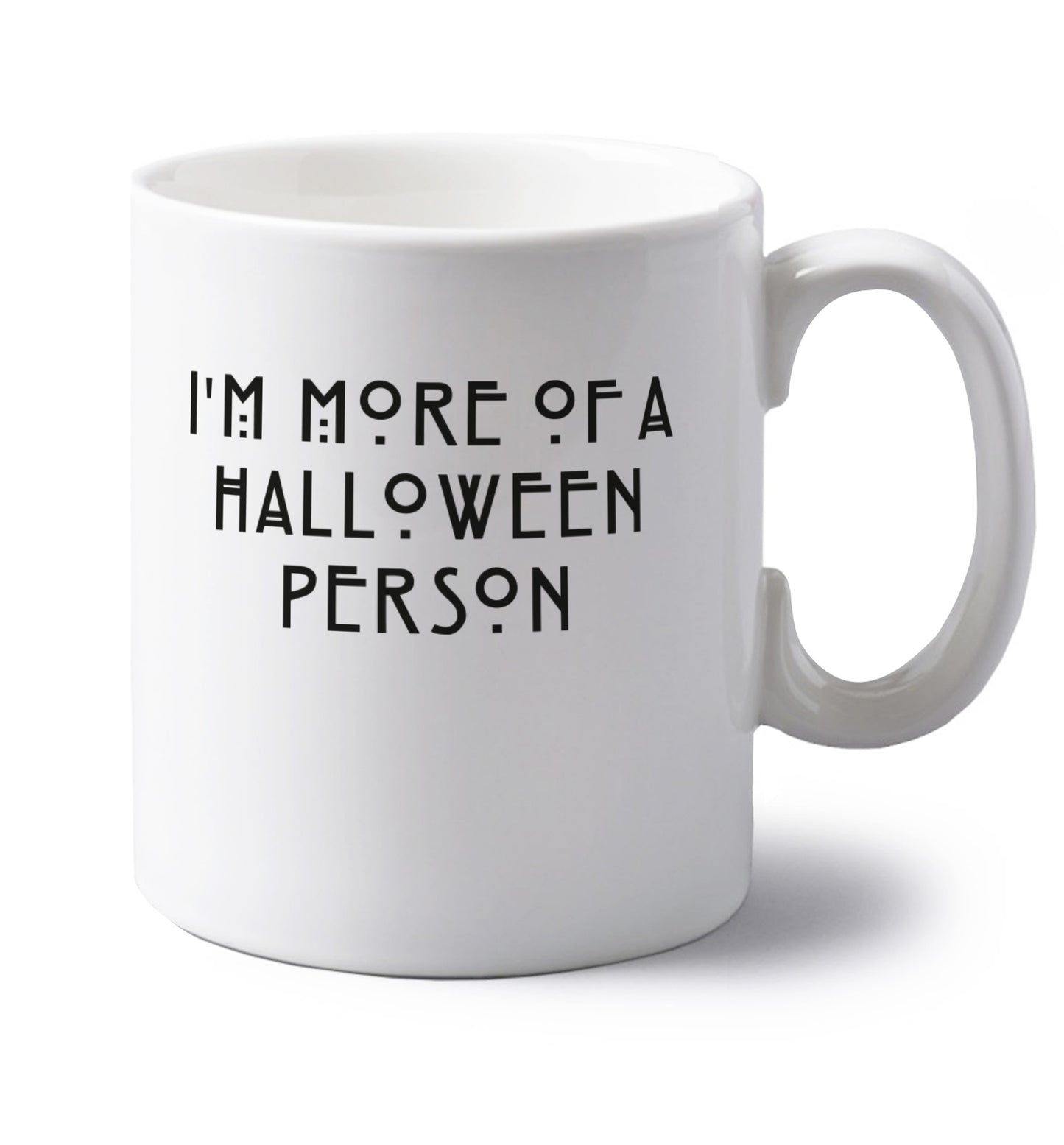 I'm more of a halloween person left handed white ceramic mug