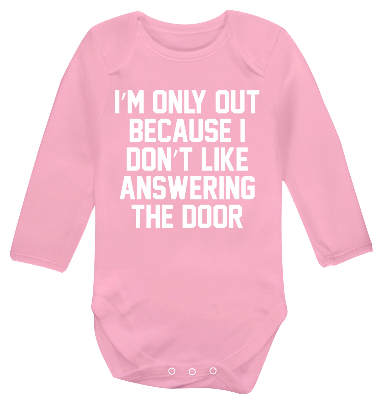 I'm only out because I don't like answering the door Baby Vest long sleeved pale pink 6-12 months