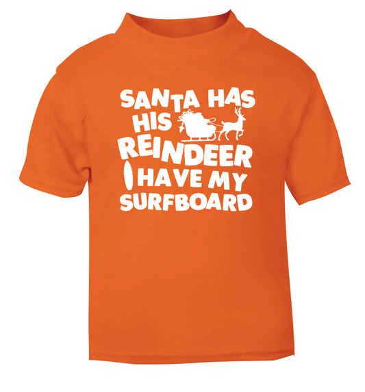 Santa has his reindeer I have my surfboard orange Baby Toddler Tshirt 2 Years