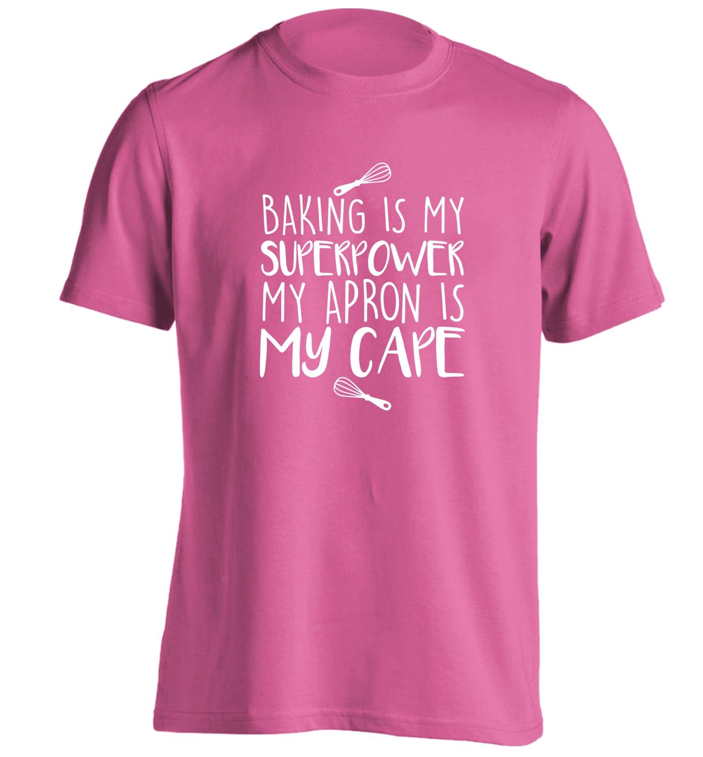 Baking is my superpower my apron is my cape adults unisex pink Tshirt 2XL