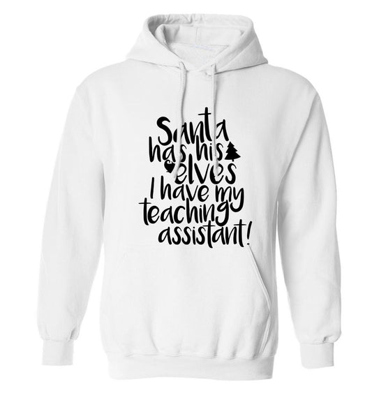 Santa has his elves I have my teaching assistant adults unisex white hoodie 2XL