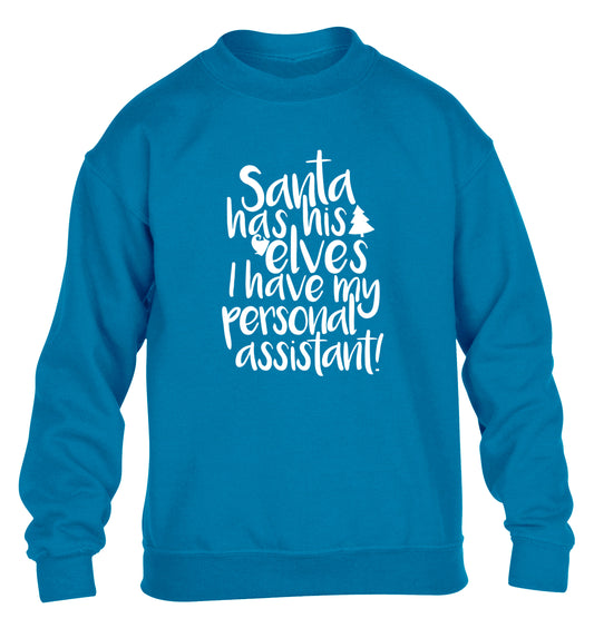 Santa has his elves I have my personal assistant children's blue sweater 12-14 Years