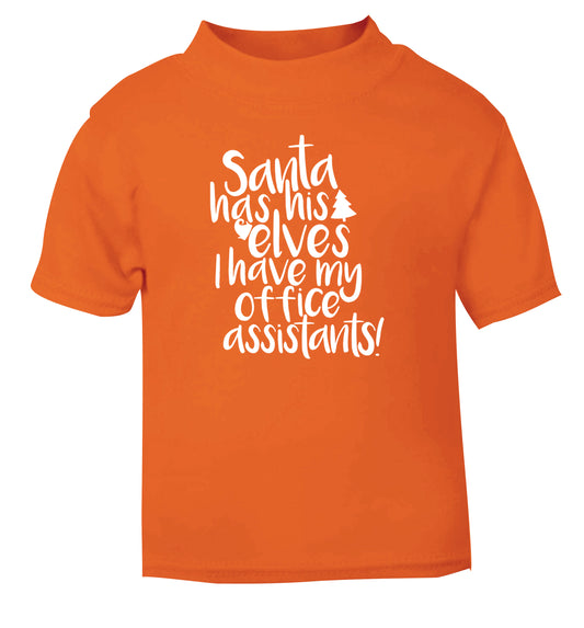 Santa has his elves I have my office assistants orange Baby Toddler Tshirt 2 Years