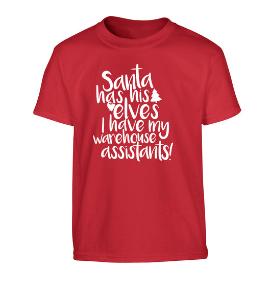 Santa has his elves I have my warehouse assistants Children's red Tshirt 12-14 Years
