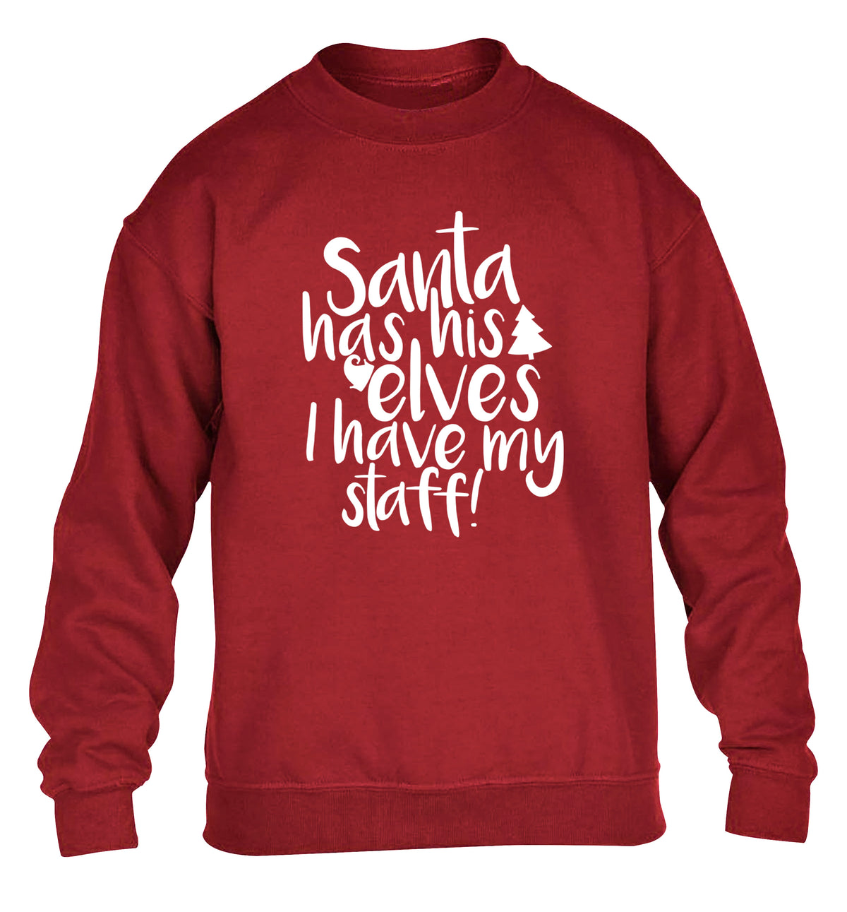 Santa has his elves I have my staff children's grey sweater 12-14 Years