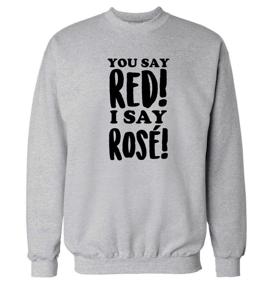 You say red I say rosé Adult's unisex grey Sweater 2XL