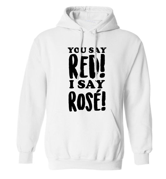 You say red I say rosé adults unisex white hoodie 2XL