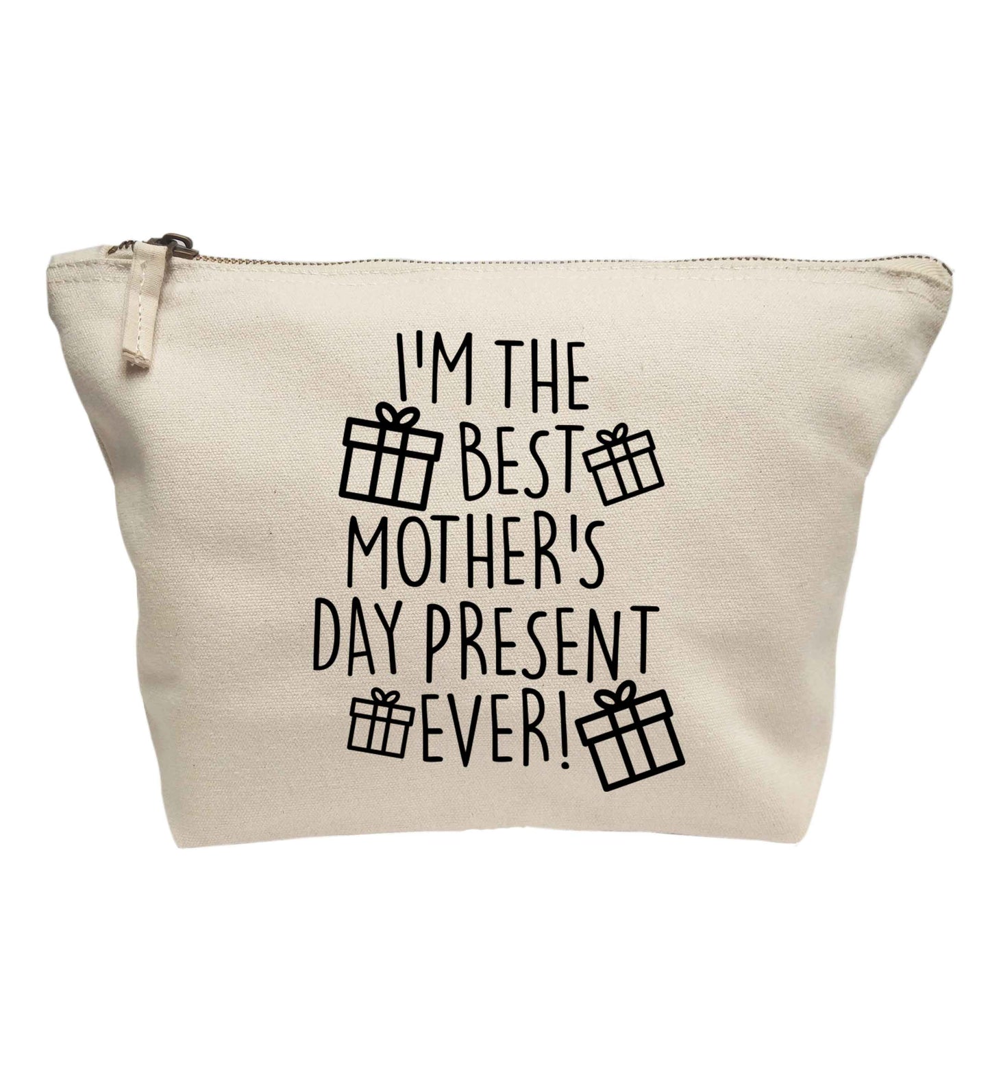 I'm the best mother's day present ever! | Makeup / wash bag