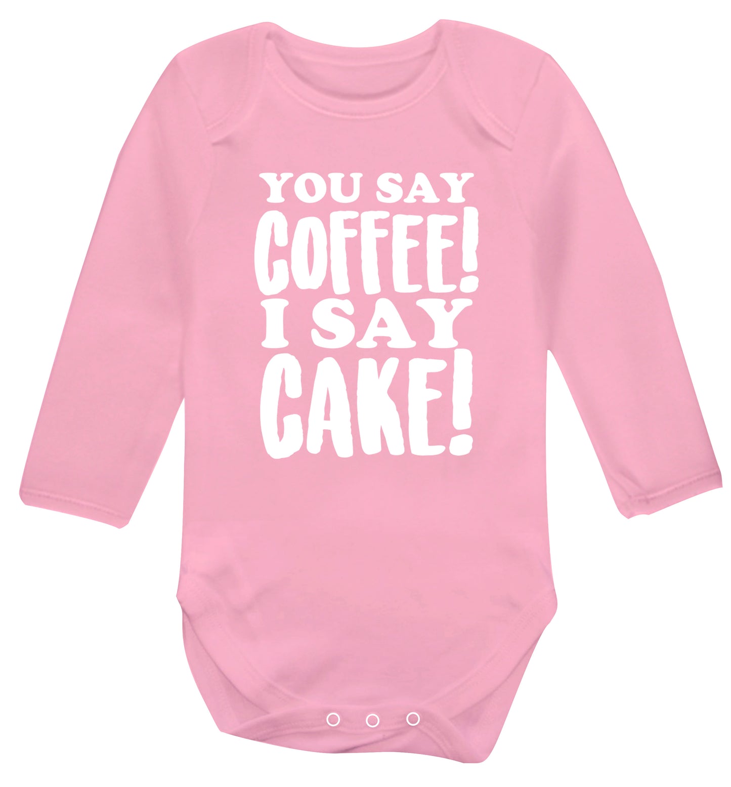 You say coffee I say cake! Baby Vest long sleeved pale pink 6-12 months
