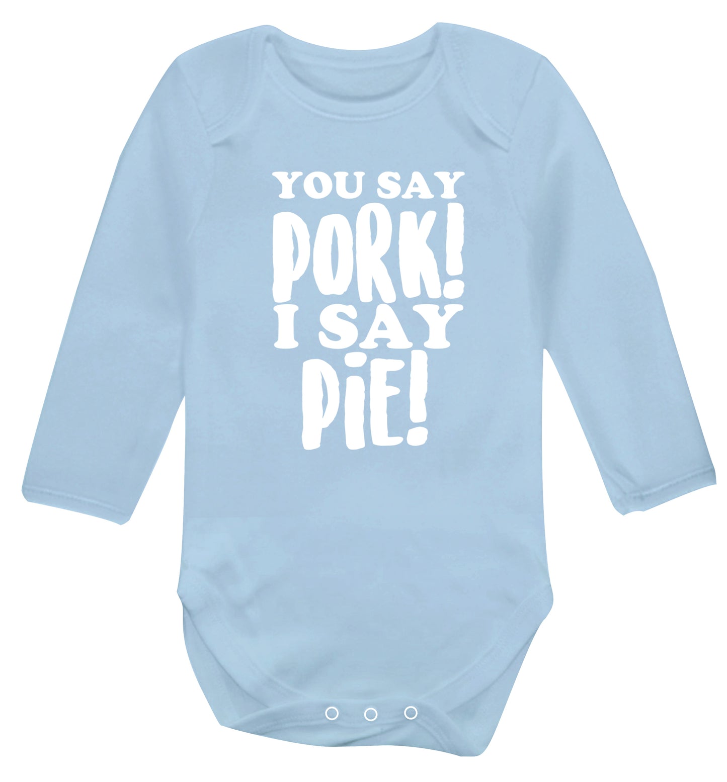 You say pork I say pie! Baby Vest long sleeved pale blue 6-12 months