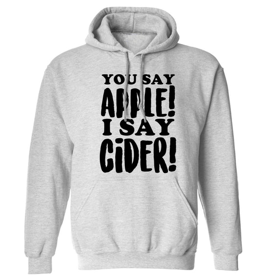 You say apple I say cider! adults unisex grey hoodie 2XL