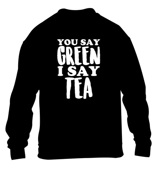 You say green I say tea! children's black sweater 12-14 Years