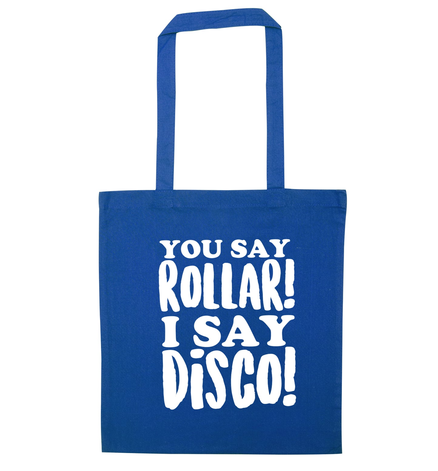 You say roller I say disco! blue tote bag