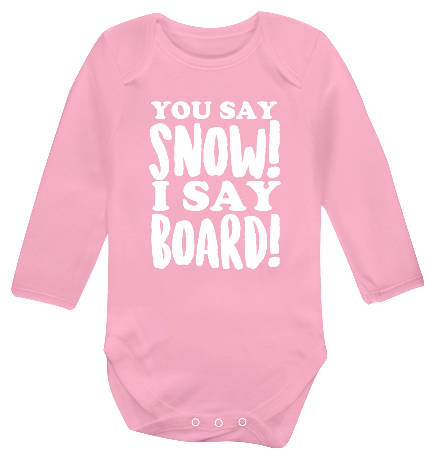 You say snow I say board! Baby Vest long sleeved pale pink 6-12 months