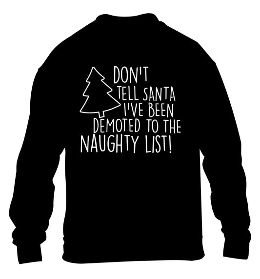 Someone call santa I've been promoted to the naughty list! children's black sweater 12-14 Years