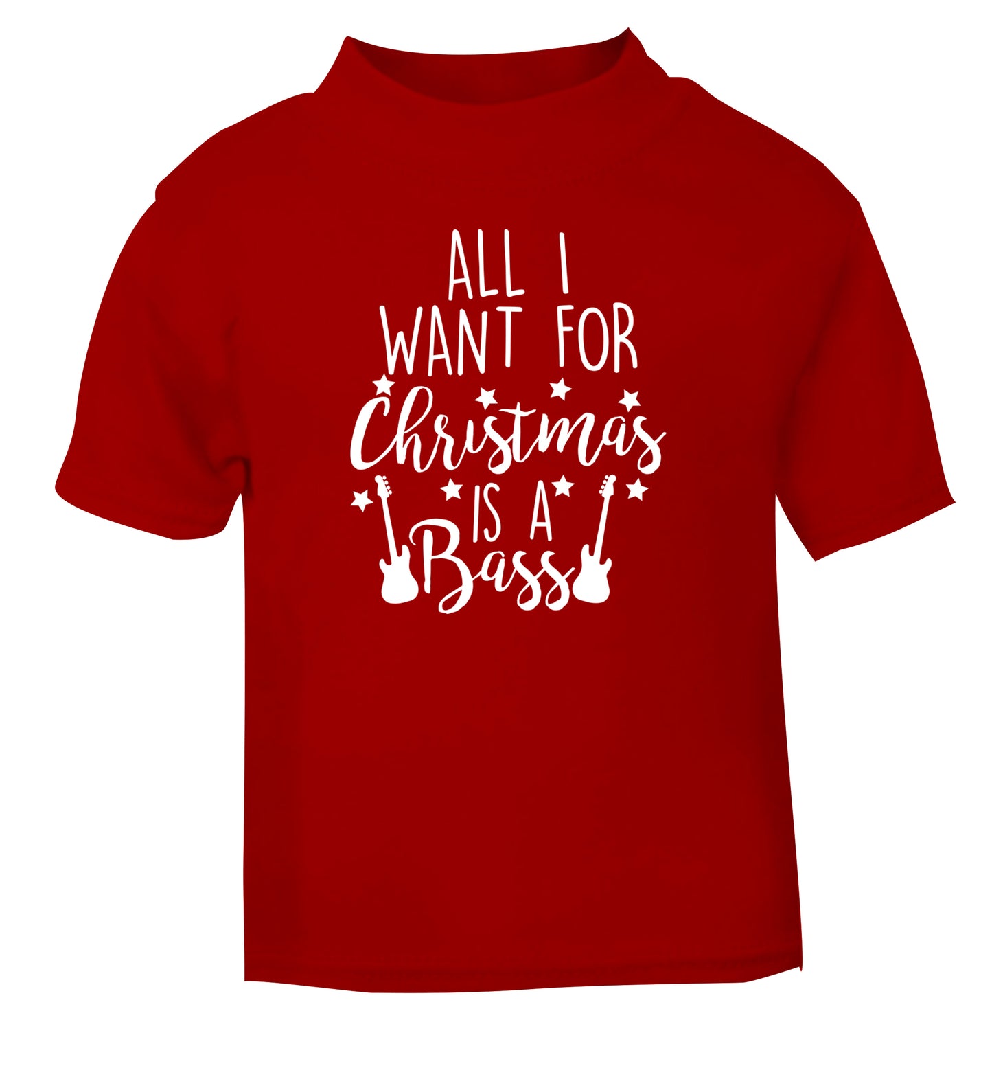All I want for Christmas is a bass red Baby Toddler Tshirt 2 Years