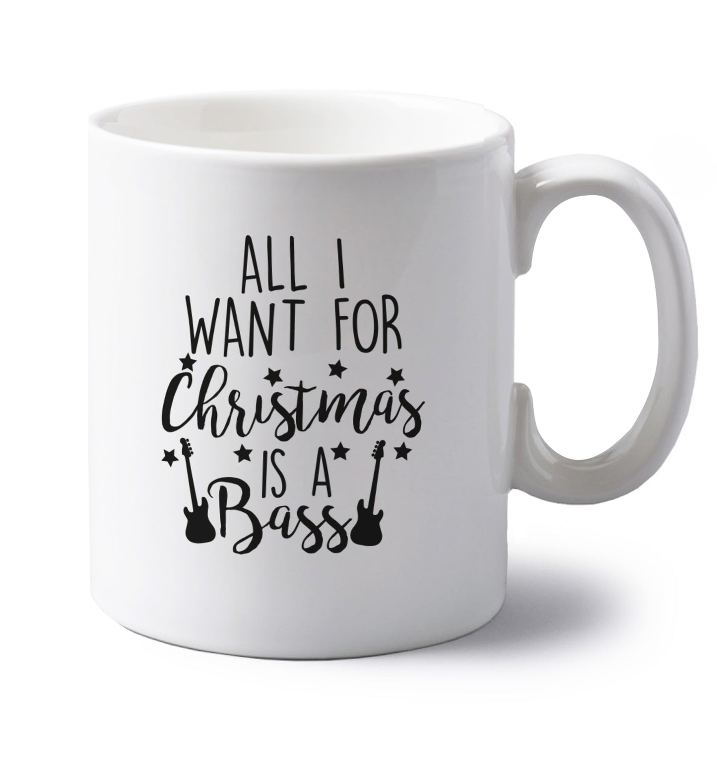 All I want for Christmas is a bass left handed white ceramic mug