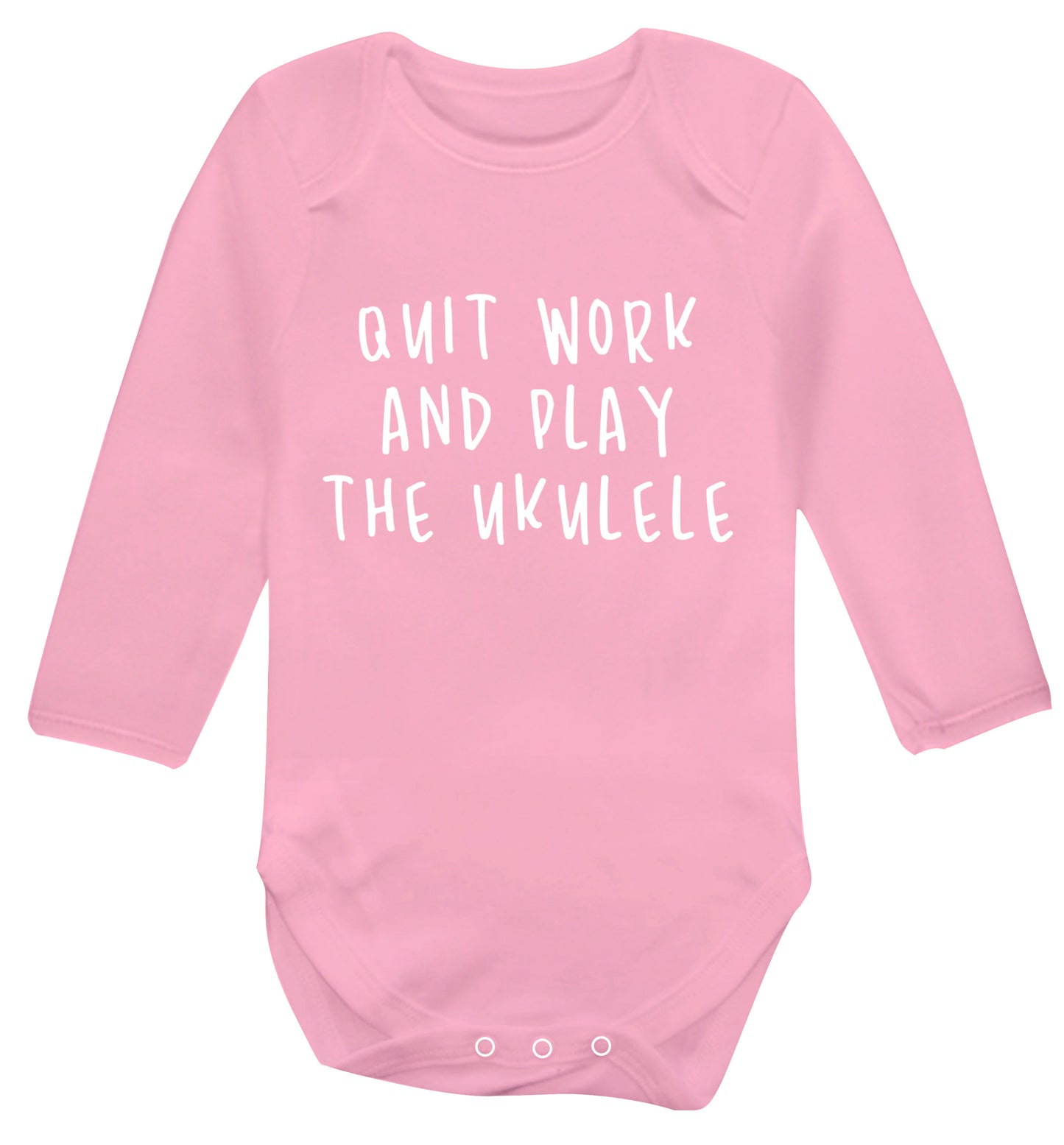 Quit work and play the ukulele Baby Vest long sleeved pale pink 6-12 months