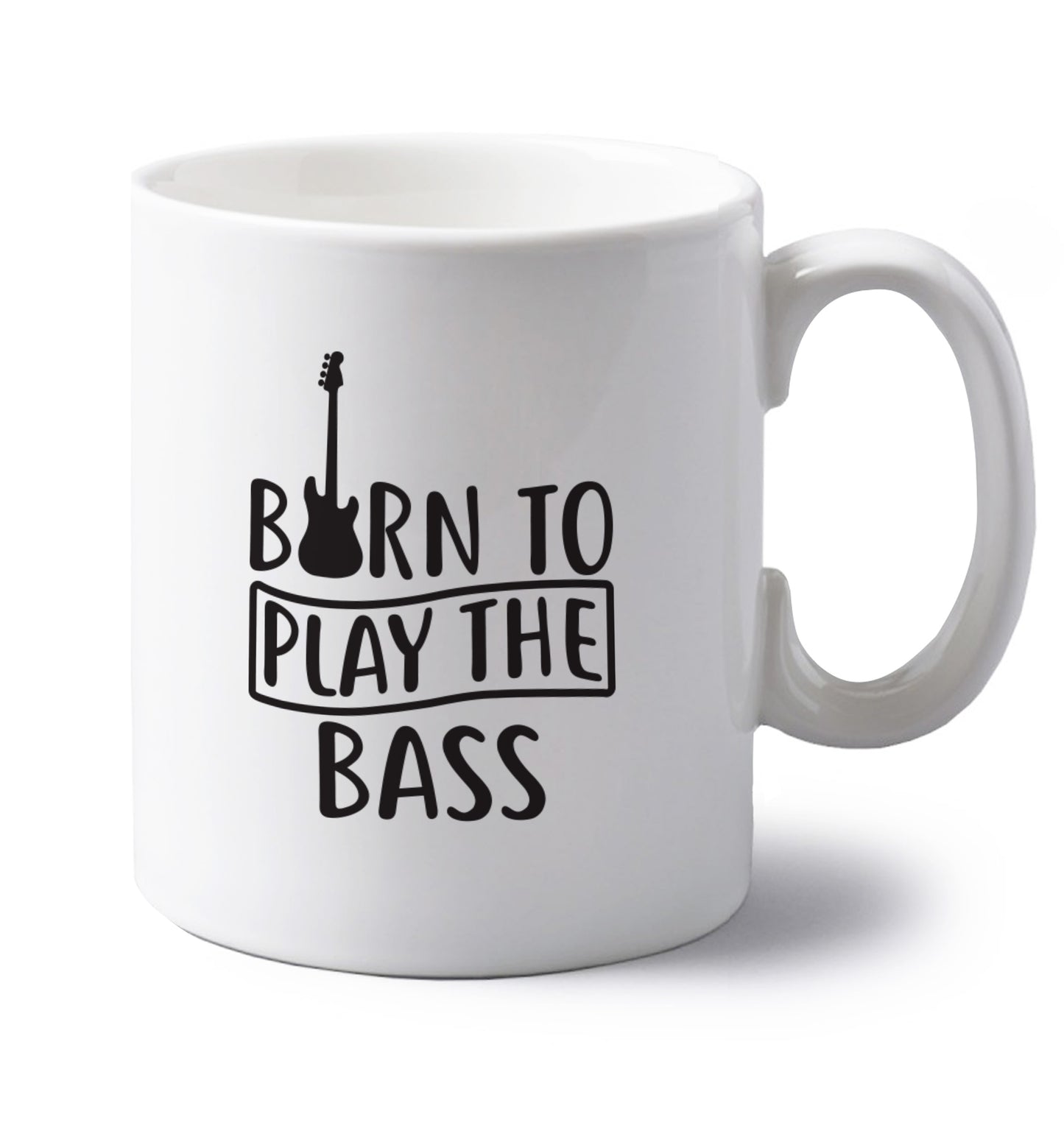 Born to play the bass left handed white ceramic mug