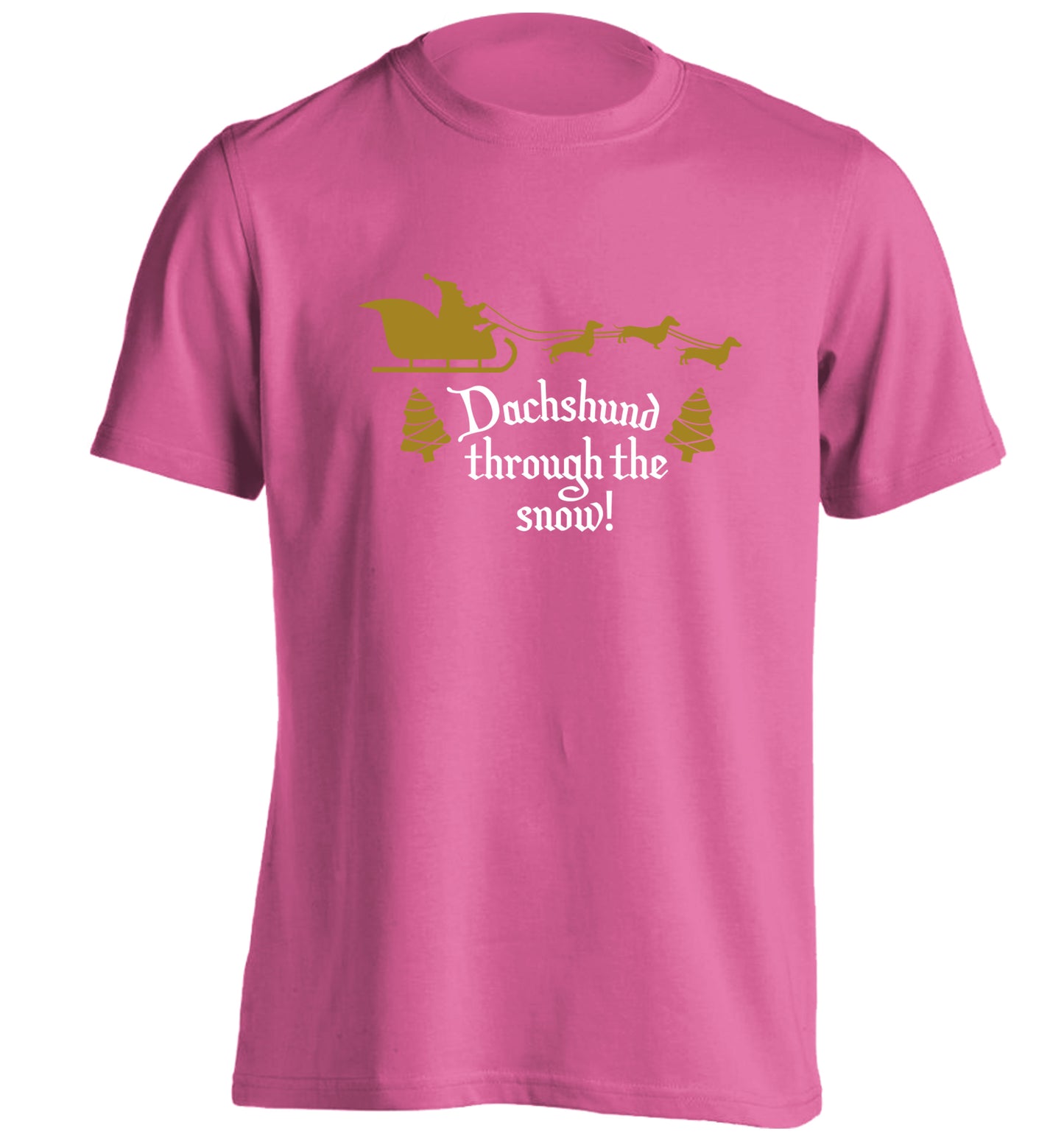 Dachshund through the snow adults unisex pink Tshirt 2XL