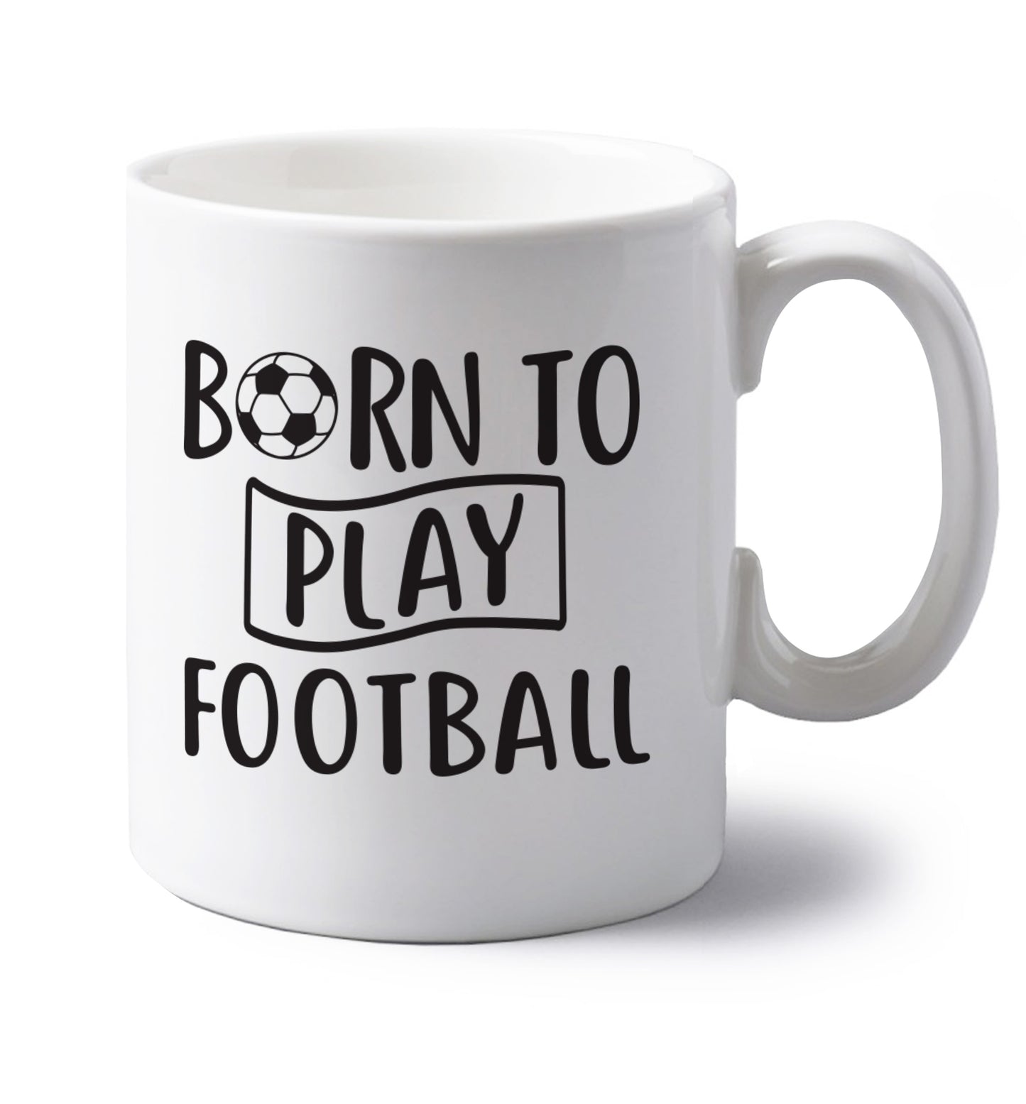 Born to play football left handed white ceramic mug