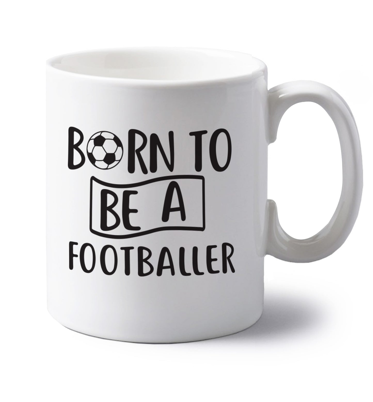 Born to be a footballer left handed white ceramic mug