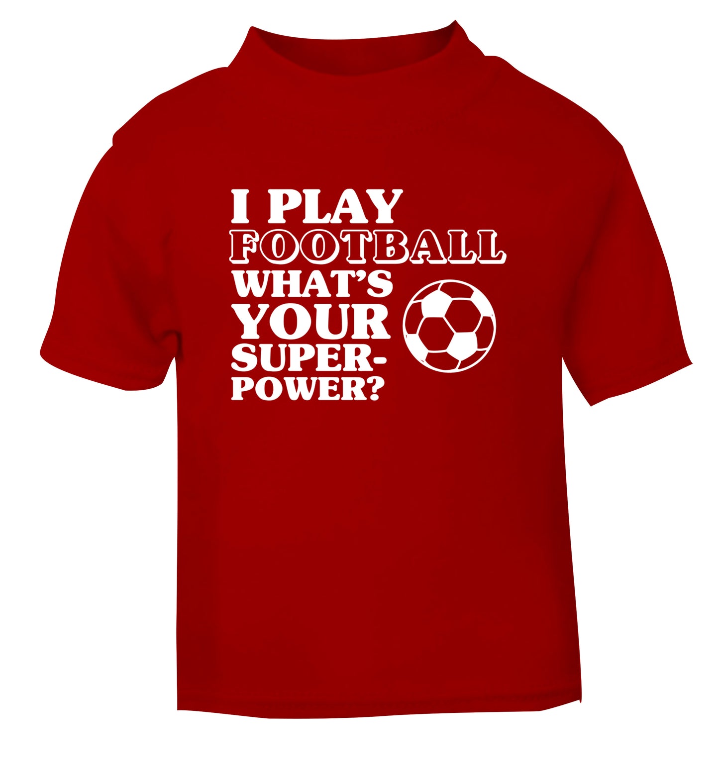I play football what's your superpower? red Baby Toddler Tshirt 2 Years