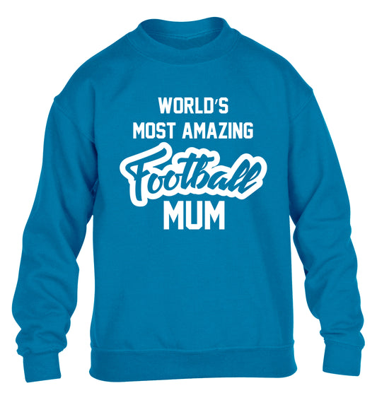 Worlds most amazing football mum children's blue sweater 12-14 Years
