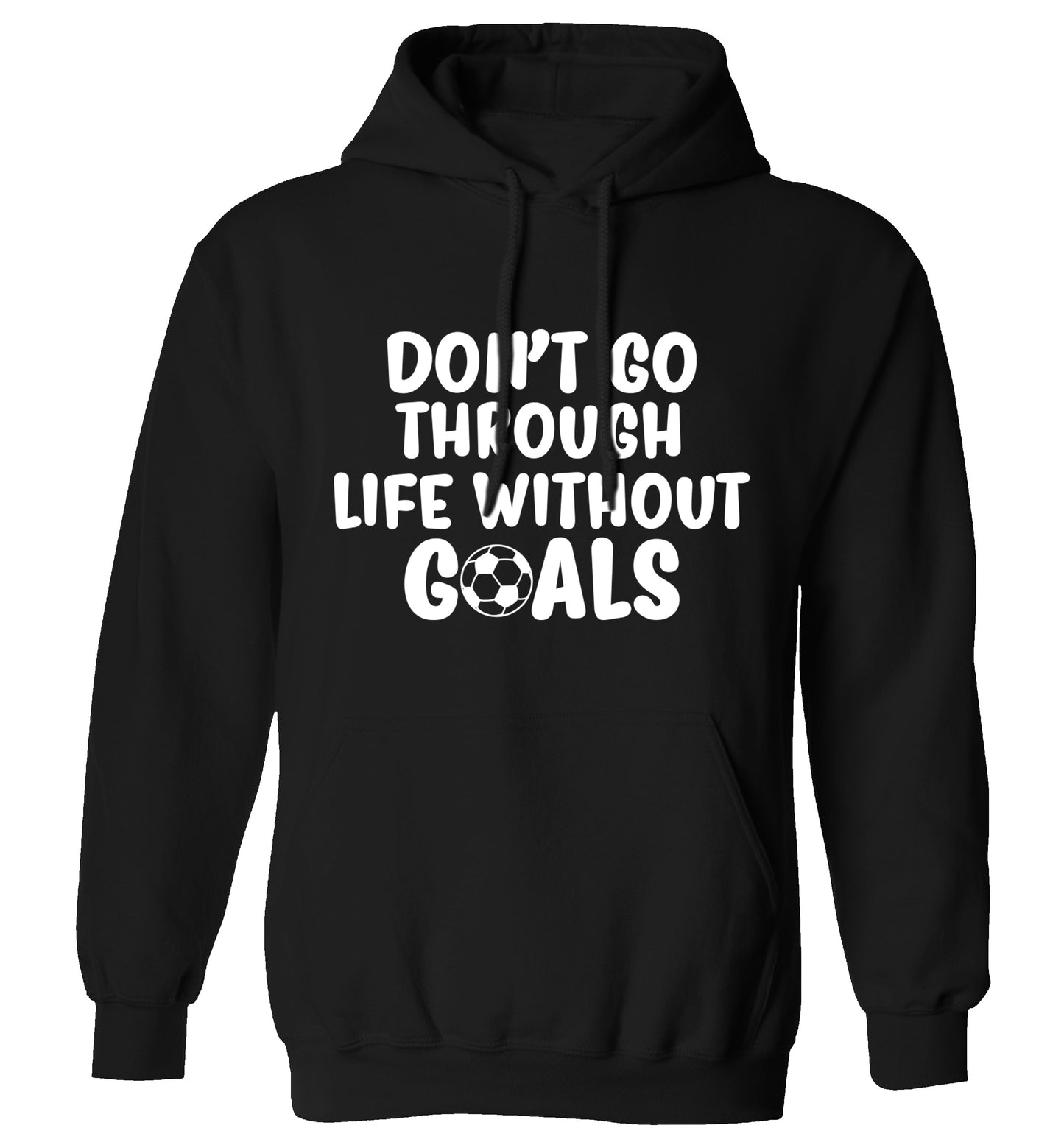 Don't go through life without goals adults unisexblack hoodie 2XL