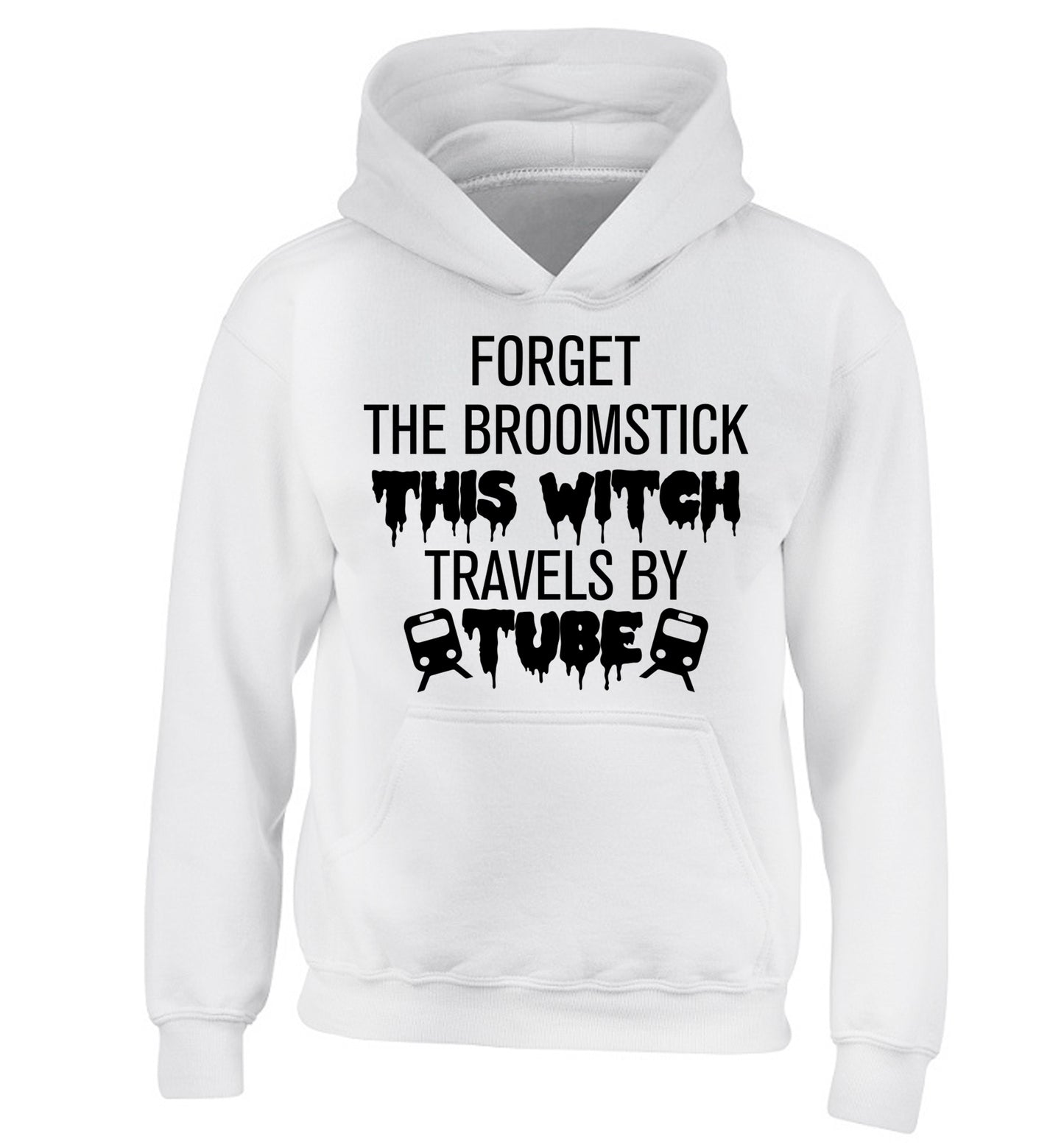 Forget the broomstick this witch travels by tube children's white hoodie 12-14 Years