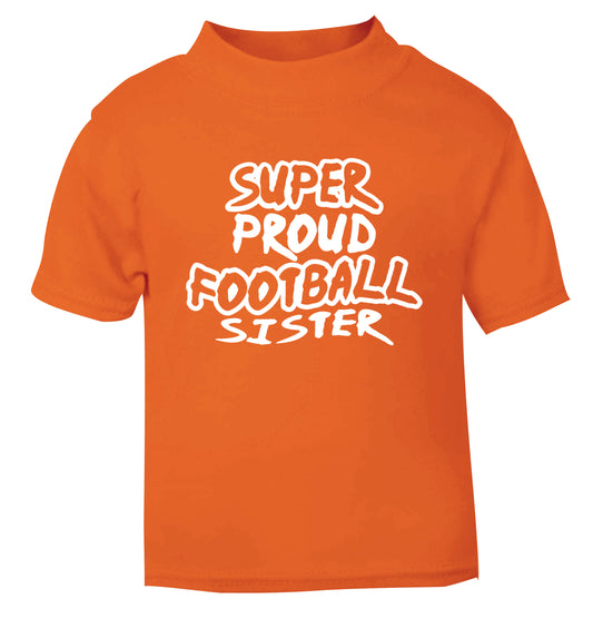 Super proud football sister orange Baby Toddler Tshirt 2 Years