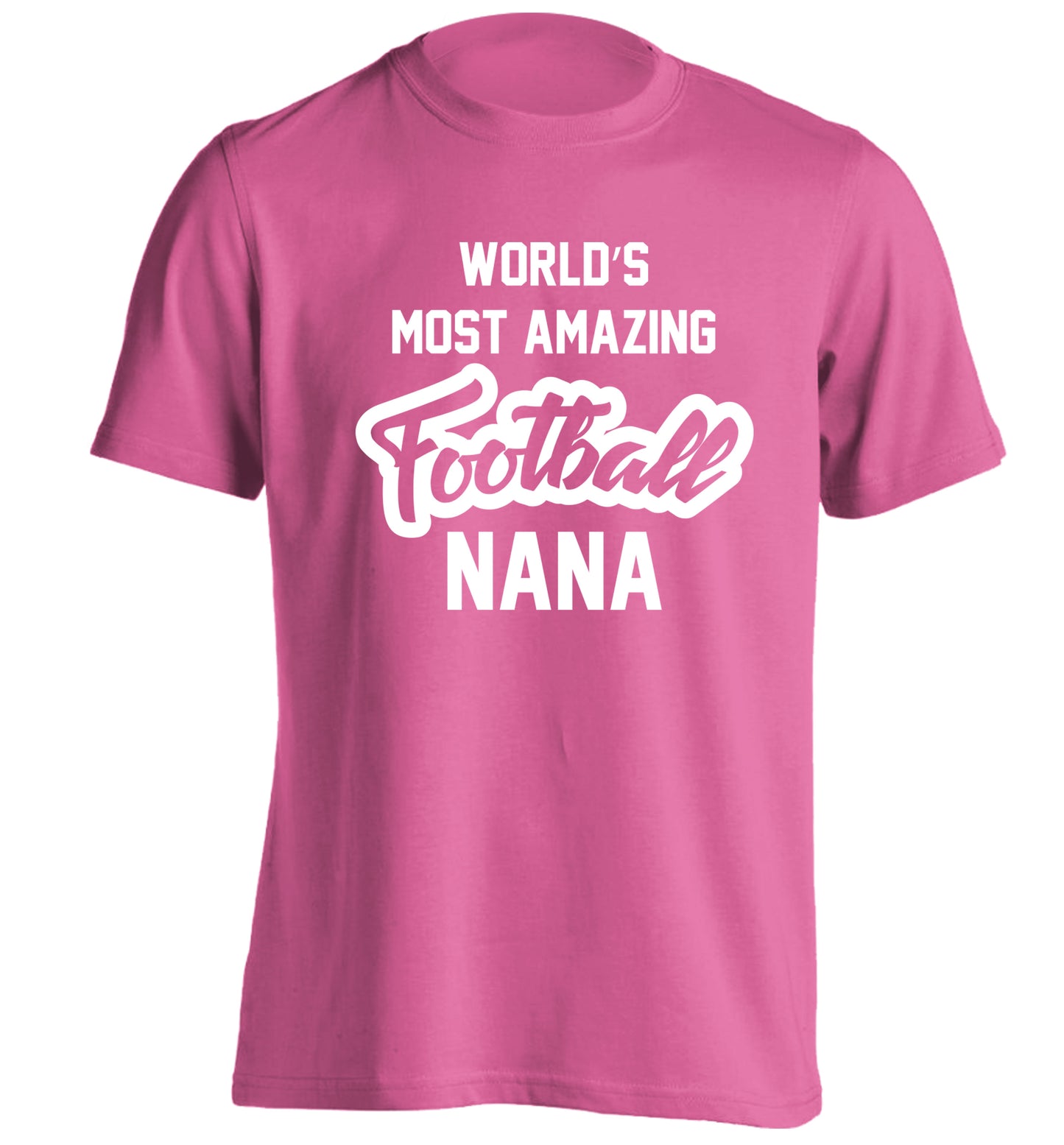 Worlds most amazing football nana adults unisexpink Tshirt 2XL