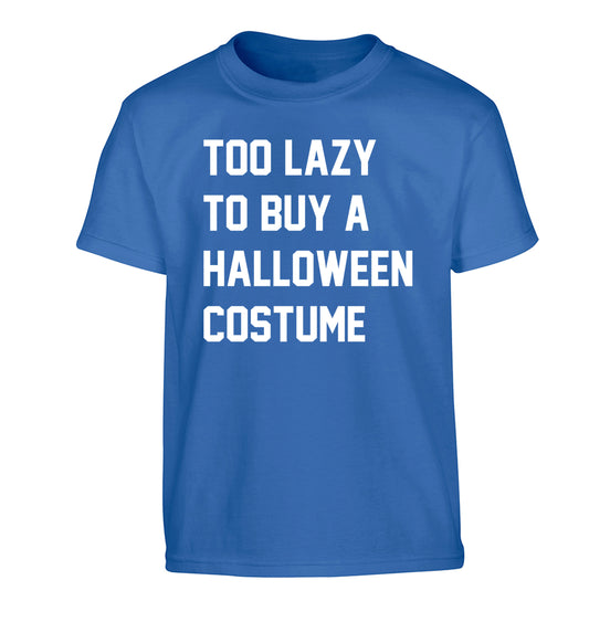 Too lazy to buy a halloween costume Children's blue Tshirt 12-14 Years