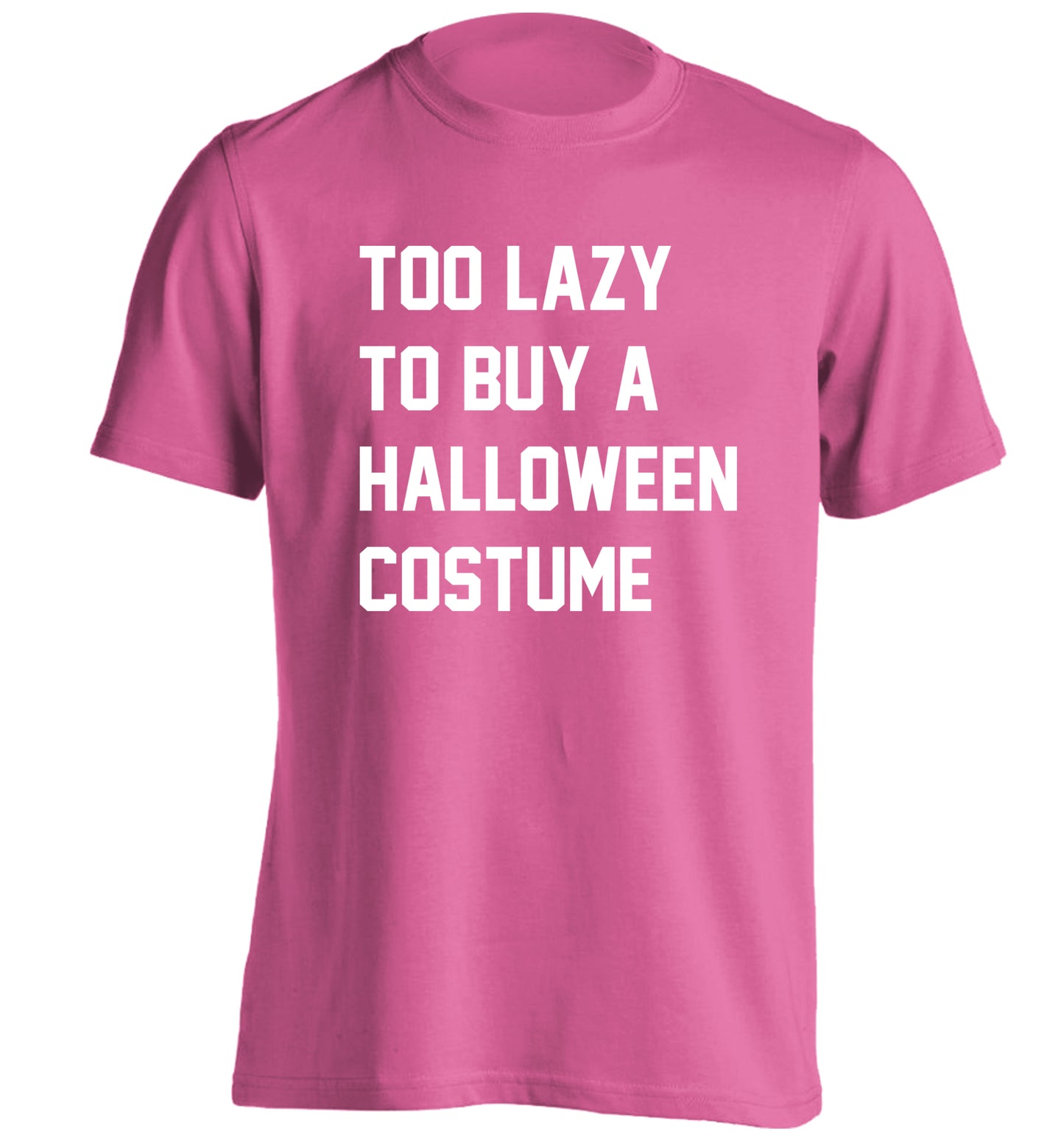 Too lazy to buy a halloween costume adults unisex pink Tshirt 2XL