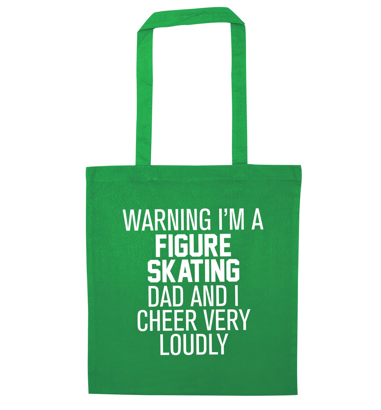Warning I'm a figure skating dad and I cheer very loudly green tote bag