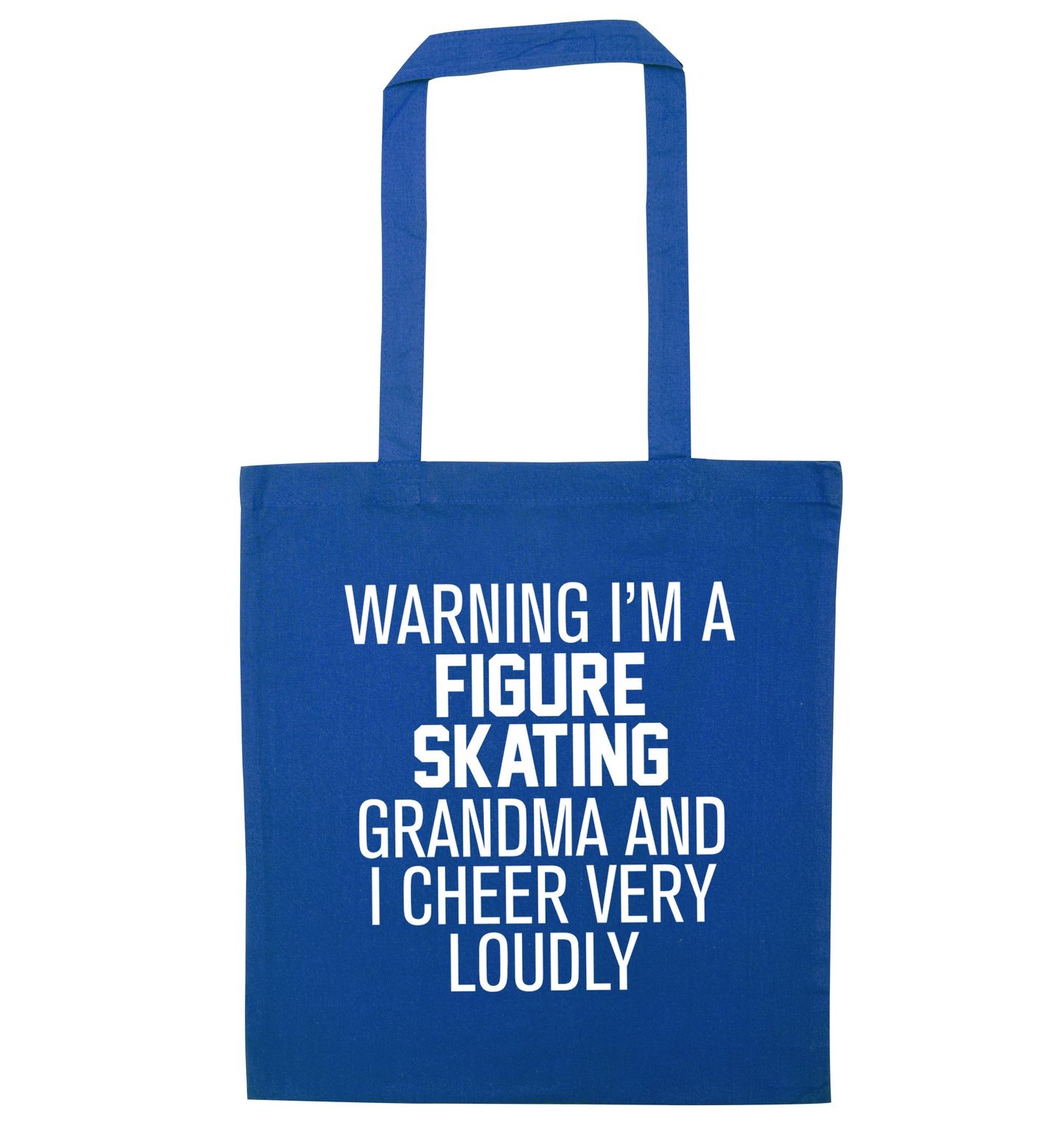 Warning I'm a figure skating grandma and I cheer very loudly blue tote bag
