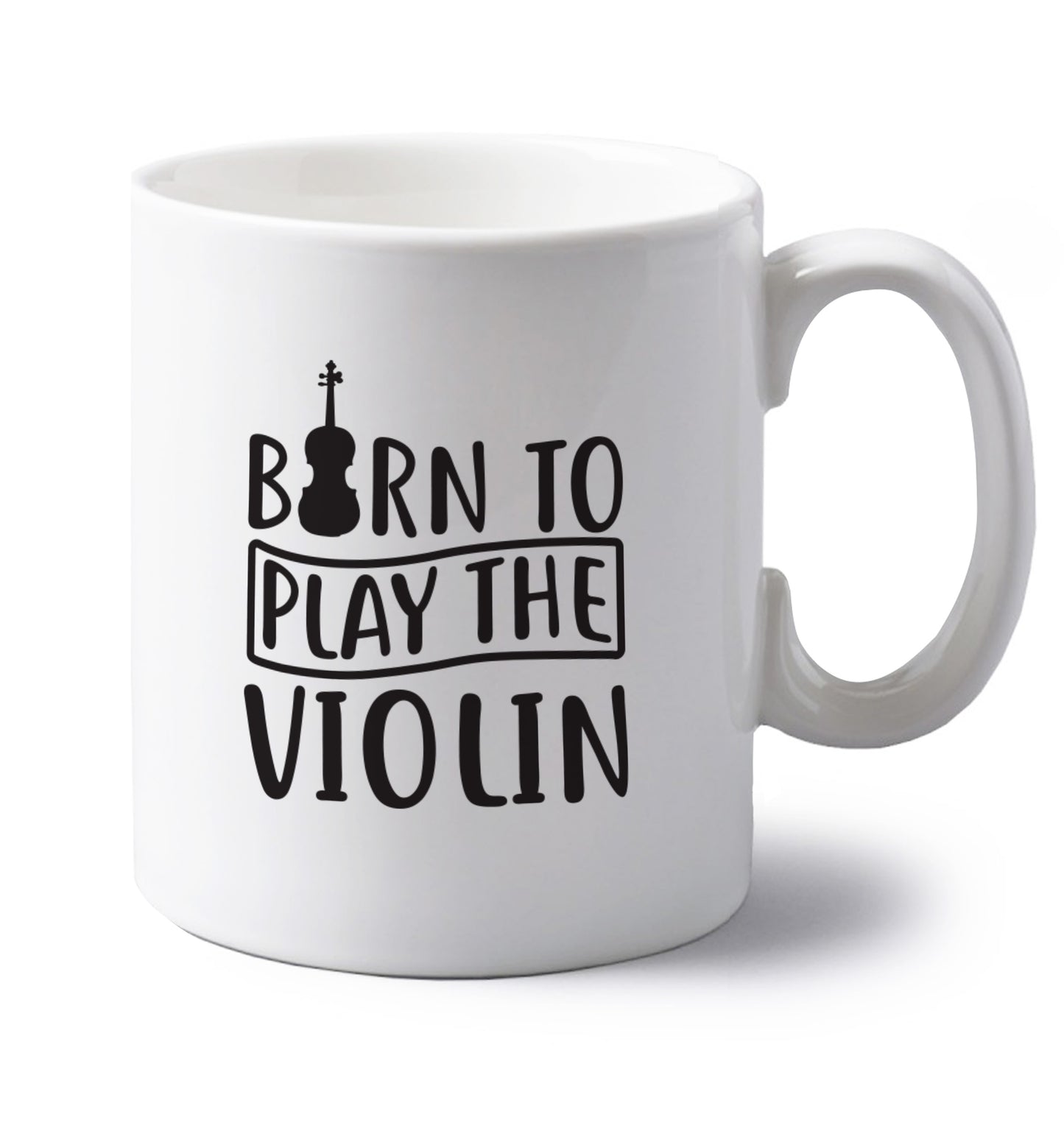 Born to Play the Violin left handed white ceramic mug